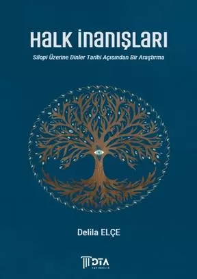 Halk İnanışları-Silopi Üzerine Dinler Tarihi Açısından Bir Araştırma-