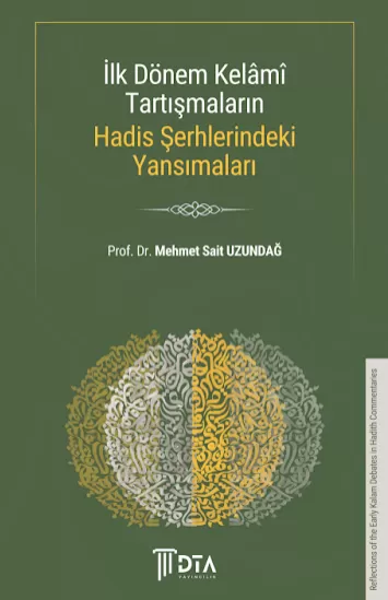 İlk Dönem Kelâmî Tartışmaların Hadis Şerhlerindeki Yansımaları
